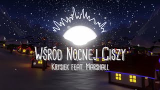 Krysiek feat Marshall  Wśród Nocnej Ciszy [upl. by Kat]