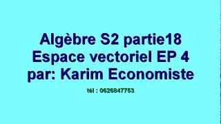 Algèbre S2 partie 18 quot espace vectoriel EP 4 quot [upl. by Asirb871]