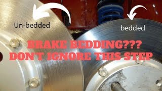 What is Brake Bedding Breaking In Brakes Detailed Description [upl. by Gilman]