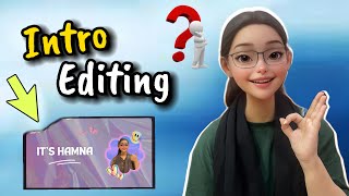 How To Make a YouTube IntroHook🤔  YouTube Intro Tutorial 2024🔥  ItsHamna774 [upl. by Htebaras]