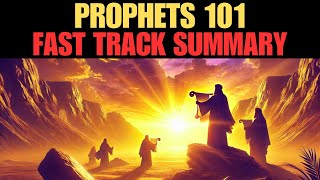 PROPHETS 101  FAST TRACK SUMMARY [upl. by Theurer]