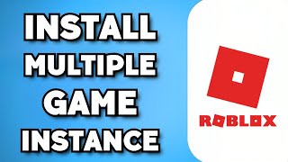 How To Download amp Run Multiple Game Instance Roblox  Full Guide [upl. by Oilla112]