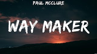 Paul McClure  Way Maker Lyrics Hillsong United MercyMe Hillsong Worship [upl. by Adlihtam]