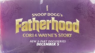 Snoop Doggs Fatherhood Cori and Waynes Story  E [upl. by Eniala151]