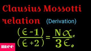 Derive Clausius Mossotti relation [upl. by Ainomar]