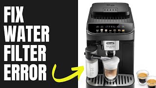 How to Fix Water Filter Error  Delonghi Magnifica Evo [upl. by Mulderig]