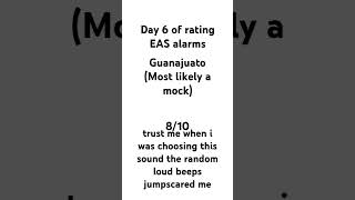 request by MrDaffodil Day 6 of rating EAS alarms  Guanajuato [upl. by Kubiak]