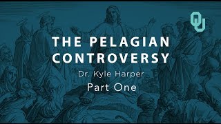 Pelagian Controversy part 1 The Origins of Christianity Dr Kyle Harper [upl. by Coh]