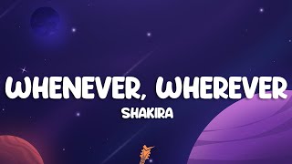 Shakira  Whenever Wherever Lyrics [upl. by Eerrehs]