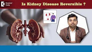 Can I Reverse Kidney Disease  Tips to improve Kidney Function  Dr Dayanand  Doctors Circle [upl. by Aihsal707]