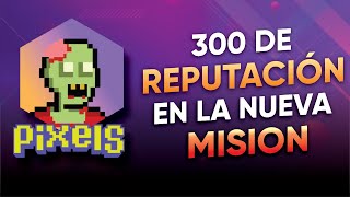 🔥 Como hacer la NUEVA MISION de PIXELS y ganar 300 de reputacion  Pixels web3 [upl. by Nwahsiek]