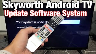 Skyworth Android TV How to Update System Software to Newest Version [upl. by Kronick]