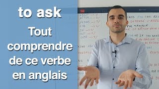 To ask  tout comprendre de ce verbe en anglais [upl. by Lupien]