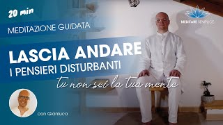 Meditazione guidata per rilassare corpo e mente per lasciare andare i pensieri [upl. by Nitram]