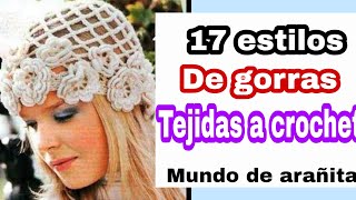 Gorros tejidos a crochet para mujer 17 estilos [upl. by Matias]