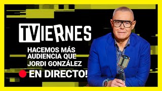 Hacemos más AUDIENCIA que JORDI GONZÁLEZ  TVieRnes 159 06x04 [upl. by Akcirederf]