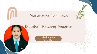 Matematika Peminatan  Distribusi Peluang Binomial [upl. by Blalock]