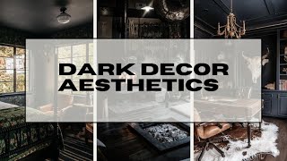 Dark Decor Aesthetics Exploring Moody Styles for a Dramatic Home Transformation Home Decor 101 [upl. by Auburta]