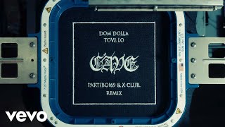 Dom Dolla Tove Lo Partiboi69 X CLUB  CAVE Partiboi69 amp X CLUB Remix  Official Visualizer [upl. by Pan]