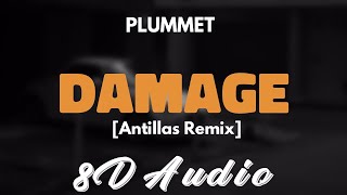 Plummet  Damaged Antillas Remix 8D AUDIO [upl. by Ahseryt340]