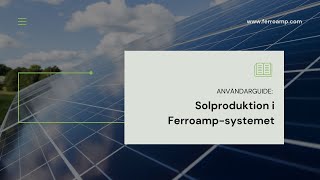 Användarguide Solproduktion i Ferroampsystemet [upl. by Nimajneb]