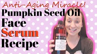 Pumpkin Seed Oil Face Serum Recipe [upl. by Arihay]