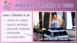 Podcast Crochet  Episode n°26  La Duchesse Collections [upl. by Eem970]