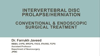 Intervertebral Disc Prolapse Conventional amp Endoscopic Surgical Treatment by Dr Farrukh Javeed [upl. by Sidhu]