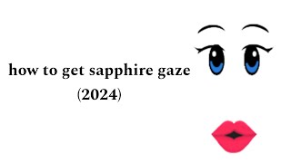 How to get sapphire gaze 2024 [upl. by Einhapets327]