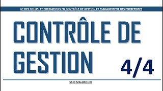 COURS CONTRÔLE DE GESTION  Partie 4 SUR 4 [upl. by Nnanerak756]