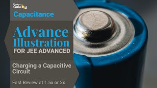 5 Advance Illustration  Capacitance  Charging a Capacitive Circuit  by Ashish Arora [upl. by Mirabelle502]