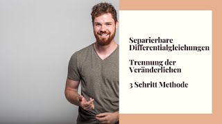 Separierbare Differentialgleichungen  Trennung der Veränderlichen 3SchritteMethode [upl. by Sergei331]