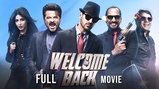 Welcome Back 2015 Hindi Full Movie  Starring John Abraham Anil Kapoor Shruti Haasan [upl. by Suzan195]