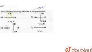 Which of the following structures is DGlyceraldehyde [upl. by Naillimxam]