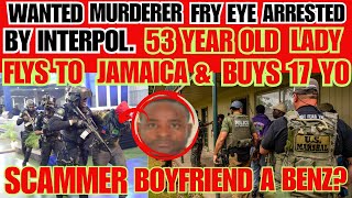 FRY EYE Jamaica WANTED Fugitive ARRESTED By INTERNATIONAL POLICE  COUGER Buys 17 YO SCAMMER BENZ [upl. by Mulac312]