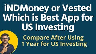 IndMoney vs Vested  Best App for US Stocks in India  Best App to Invest in US Stocks From India [upl. by Carman]