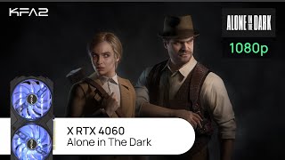 KFA2 X GeForce RTX 4060 Black  Alone in The Dark  1080p Full HD разрешение [upl. by Sprague]