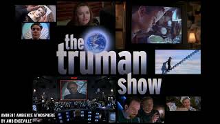 The Truman Show  Ambient Ambience Atmosphere [upl. by Ashien]