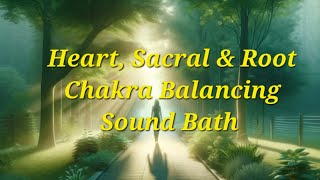 Heart Sacral amp Root Chakra Sound Bath [upl. by Hachman735]