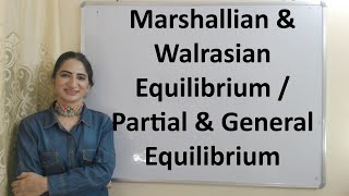 Marshallian amp Walrasian Equilibrium  Partial amp General Equilibrium [upl. by Laird]