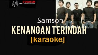 KENANGAN TERINDAH KARAOKE SAMSON [upl. by Annairoc]