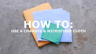 How To Use a Chamois and Microfiber Cloth [upl. by Siroled]