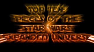 Top Ten Pieces of the Star Wars Expanded Universe [upl. by Annoirb]