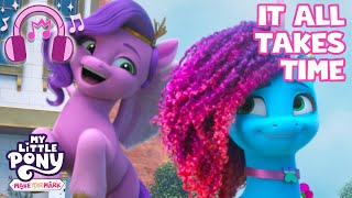 🎵 My Little Pony Make Your Mark  It All Takes Time ⏰ Official Lyric Video  MLP Song [upl. by Yrolam282]