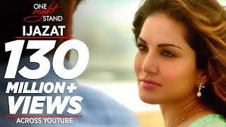 IJAZAT Video Song  ONE NIGHT STAND  Sunny Leone Tanuj Virwani  Arijit Singh Meet Bros TSeries [upl. by Adnuhsal927]