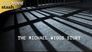 The Michael Wiggs Story  Biographical Documentary  Full Movie  Incarceration [upl. by Courtland]