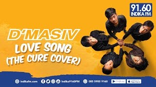 DMASIV  LOVE SONG THE CURE COVER  INDIKA 9160 FM [upl. by Noby555]