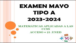 ACCESO EXAMEN 202324 MAYO TIPO A Matemáticas aplicadas CCSSACCESO  25UNED [upl. by Forrest]