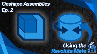 Onshape Assemblies Ep 2 Using the Revolute Mate [upl. by Eulalia46]