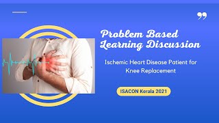 Ischemic Heart Disease patient for Knee replacement surgery  PBLD 3  ISACON Kerala 2021 [upl. by Saundra]